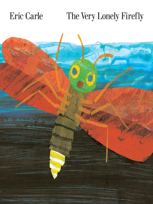 Title details for The Very Lonely Firefly by Eric Carle - Wait list